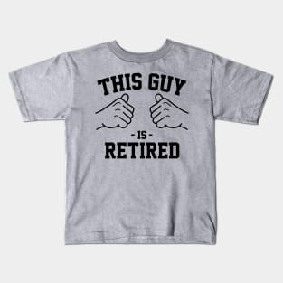 This guy is retired Kids T-Shirt